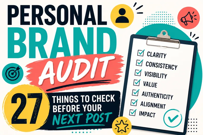 Personal Brand Audit: 27 Things to Check Before Your Next Post